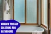 How to Make Your Bathroom Windows Feel More Private - Post Thumbnail