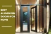 The Ultimate Guide to Choosing Aluminium Doors for Home - Post Thumbnail