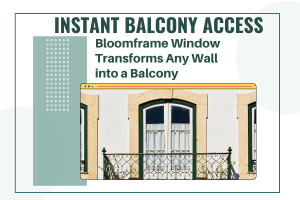 From Window to Balcony Fast with Bloomframe Window