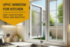 How a Kitchen uPVC Window Can Make Cleaning Easier and Faster - Post Thumbnail