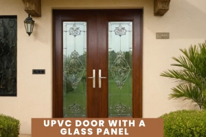Top Benefits of Choosing a uPVC Door with Glass